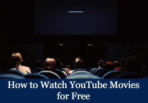 How to Watch YouTube Movies for Free