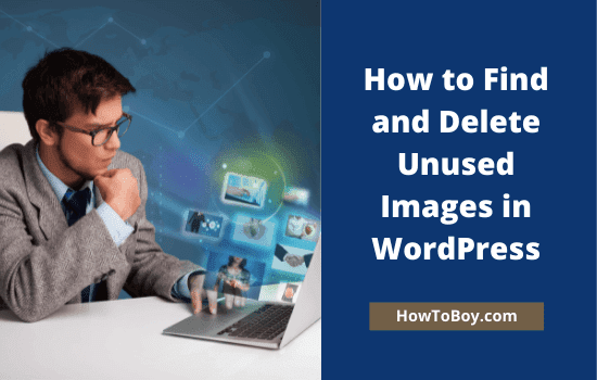 How to Find and Delete Unused Images in WordPress
