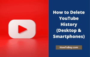 How to Delete YouTube History (Desktop and Mobile)