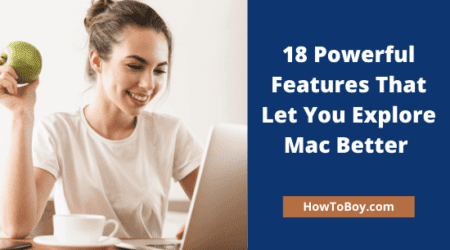 18 Powerful Features That Let You Explore Mac Better