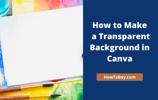 How to Make a Transparent Background in Canva