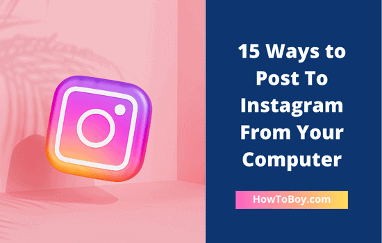 15 Ways to Post To Instagram From Your Computer 1