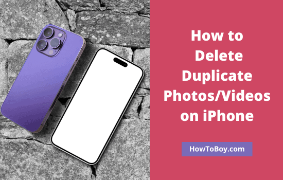 How to Delete Duplicate Photos and Videos on iPhone